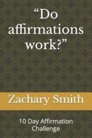 "Do Affirmations Work?"