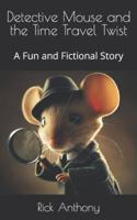 Detective Mouse and the Time Travel Twist