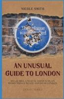 An Unusual Guide to London