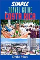 Simple Travel Guide To Costa Rica.