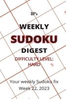 Bp's Weekly Sudoku Digest - Difficulty Hard - Week 22, 2023