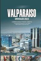 Valparaiso Unveiled 2023