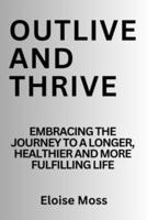 Outlive and Thrive