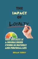 The Impact of Loyalty