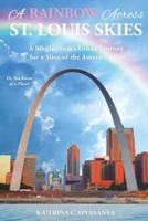 A Rainbow Across St. Louis Skies