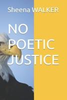 No Poetic Justice