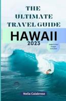 The Ultimate Travel Guide Hawaii 2023