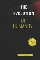 The Evolution Of Humanity