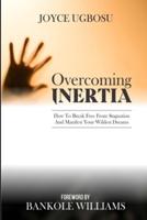 Overcoming Inertia