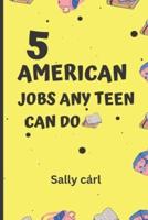 5 American Jobs Any Teen Can Do