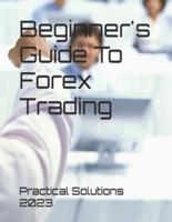 Beginner's Guide To Forex Trading