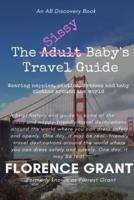 The Sissy Baby's Travel Guide