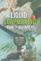 The Ultimate Guide for Making Soap for Newbies