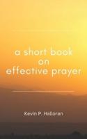 A Short Book on Effective Prayer