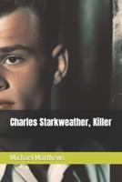 Charles Starkweather, Killer