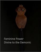Feminine Power, Divine to the Demonic
