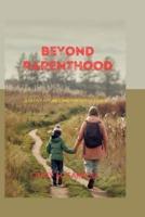Beyond Parenthood