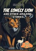 The Lonely Lion and Other Amazing Stories
