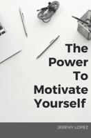 The Power to Motivate Yourself