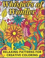 Whispers of Wonder Relaxing Patterns for Creative Coloring
