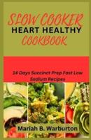 Slow Cooker Heart Healthy Cookbook