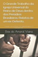 O Grande Trabalho Da Igreja Universal Do Reino De Deus Dentro Dos Presídios Brasileiros