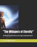 "The Whispers of Eternity"