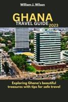 Ghana Travel Guide 2023