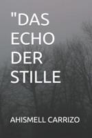 "Das Echo Der Stille