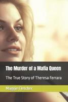 The Murder of a Mafia Queen