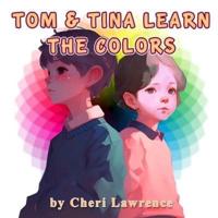 Tom & Tina Learn the Colors