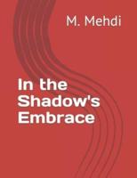 In the Shadow's Embrace
