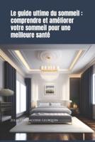 Le Guide Ultime Du Sommeil