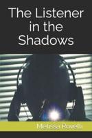 The Listener in the Shadows