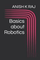 Basics About Robotics