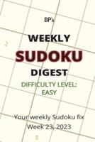 Bp's Weekly Sudoku Digest - Difficulty Easy - Week 23, 2023