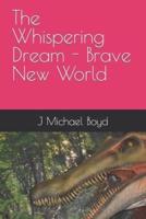 The Whispering Dream - Brave New World