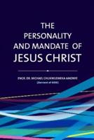 The Personality and Mandate of Jesus Christ