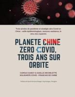 Planète Chine Zéro Covid, Trois Ans Sur Orbite