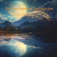 The Enchanted Moonbeam