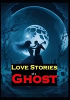 Love Stories Of A Ghost
