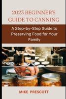 2023 Beginner's Guide to Canning