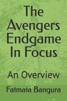 The Avengers Endgame In Focus