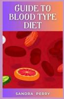 Guide to Blood Type Diet