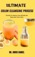 Ultimate Colon Cleansing Process