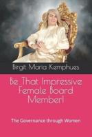 Be That Impressive Female Board Memeber!