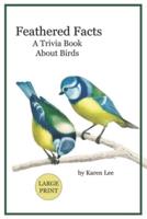 Feathered Facts A Trivia Book About Birds