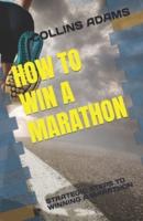 How to Win a Marathon