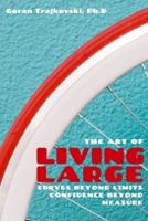 The Art of Living Large