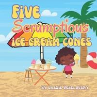 Five Scrumptious Ice Cream Cones